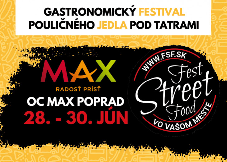 Fest Street Food v Poprade štartuje svoju 5. sezónu v nákupnom centre OC MAX Poprad
