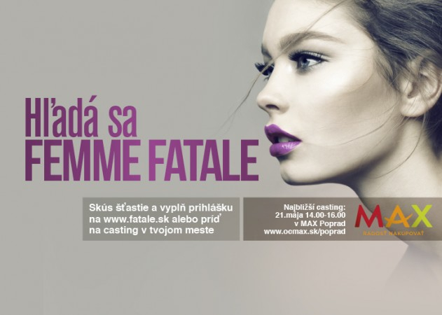 Hľadá sa Femme Fatale v nákupnom centre OC MAX Poprad