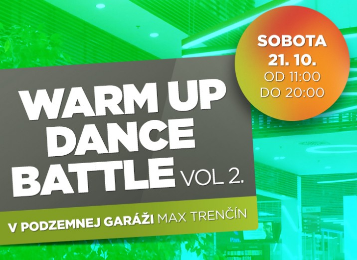 WARM UP DANCE - 21.10. V PODZEMNEJ GARÁŽI MAX TRENČÍN v nákupnom centre OC MAX Trenčín