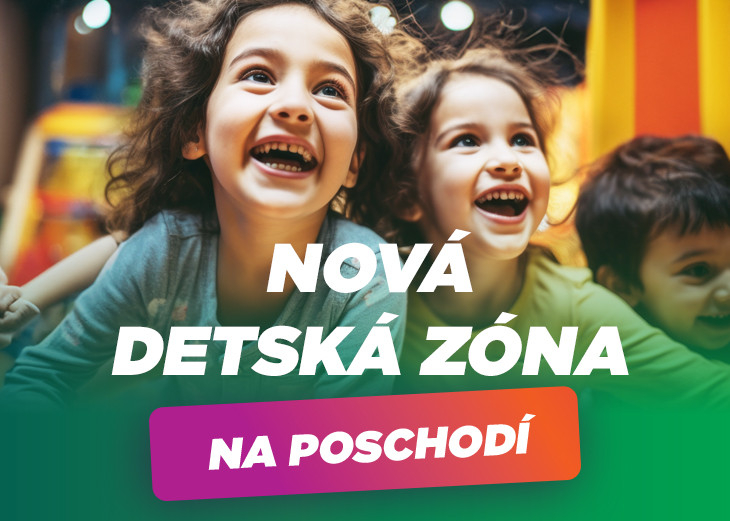 NOVÁ DETSKÁ ZÓNA v nákupnom centre OC MAX Trenčín