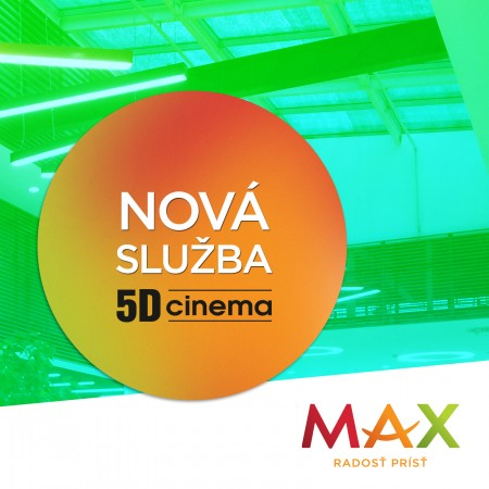 5D Cinema už čoskoro v MAX Trenčín v nákupnom centre OC MAX Trenčín