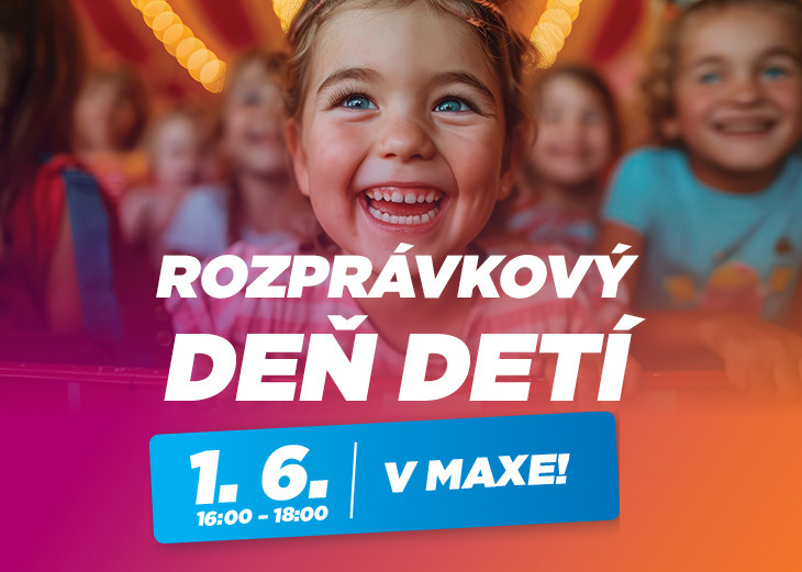 ROZPRÁVKOVÝ DEŇ DETÍ v nákupnom centre OC MAX Trnava