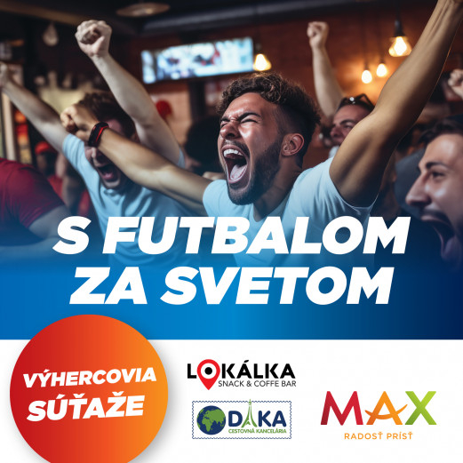 VÝHERCOVIA SÚŤAŽE S FUTBALOM ZA SVETOM v nákupnom centre OC MAX Trnava