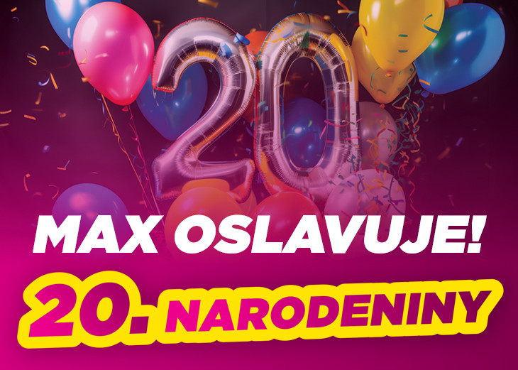 Oslávte s nami 20. narodeniny OC MAX Trnava! v nákupnom centre OC MAX Trnava