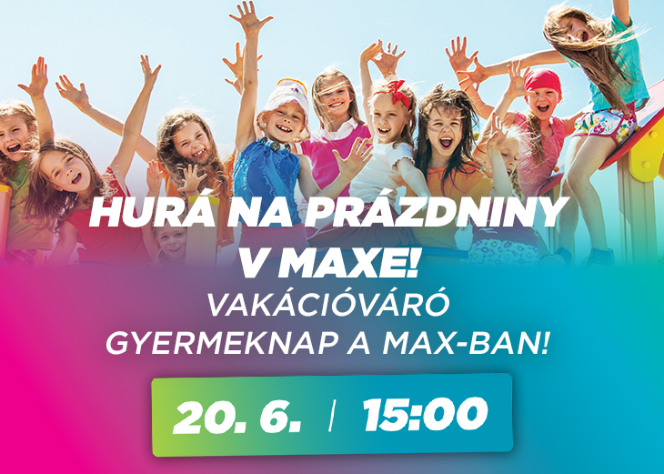 Hurá na prázdniny v MAXe!