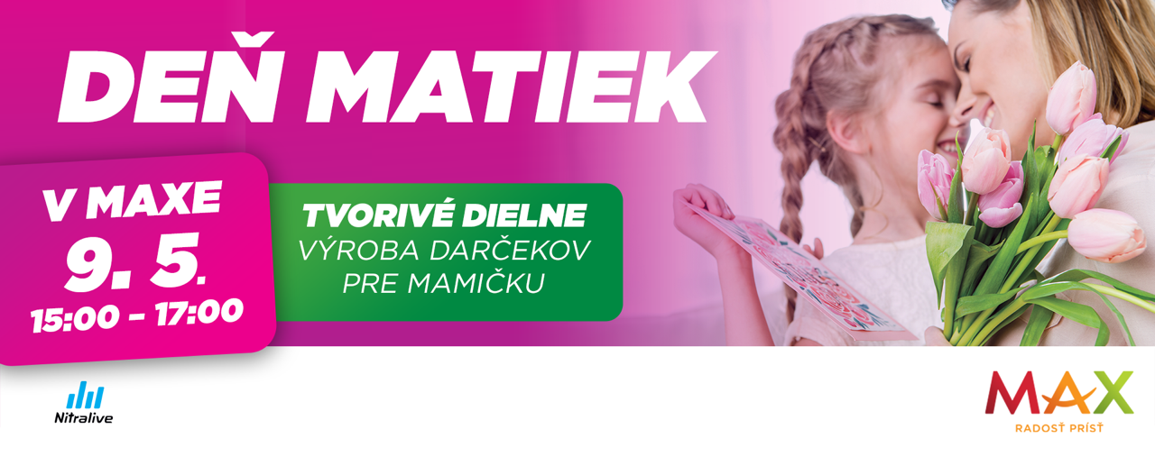 OSLÁVTE DEŇ MATIEK TVORIVO V MAXE!