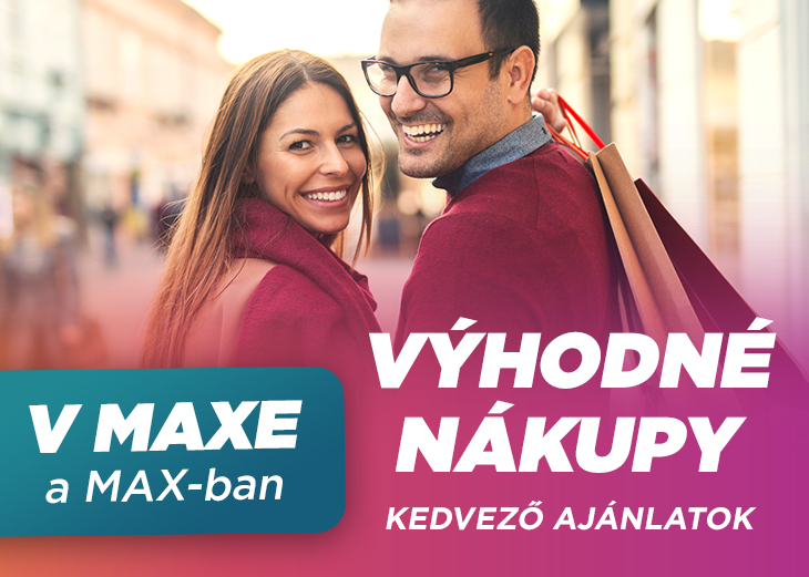 Výhodné nákupy v MAXE